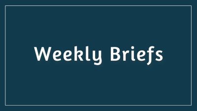 Weekly Briefs