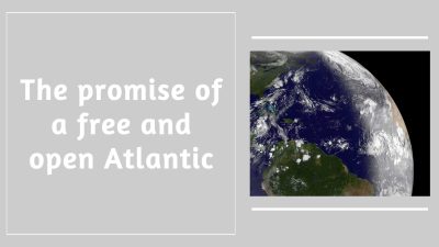 The promise of a free and open Atlantic